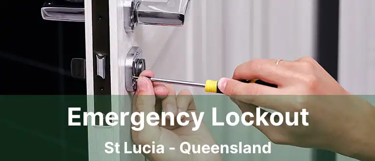 Emergency Lockout St Lucia - Queensland