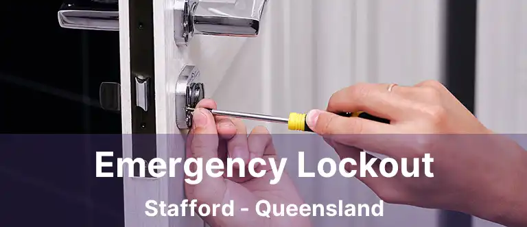 Emergency Lockout Stafford - Queensland