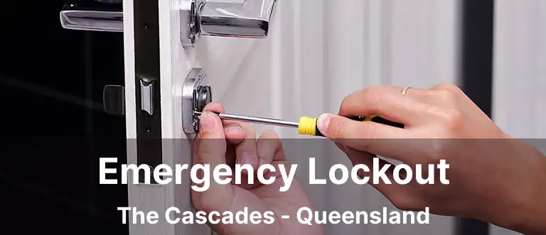 Emergency Lockout The Cascades - Queensland