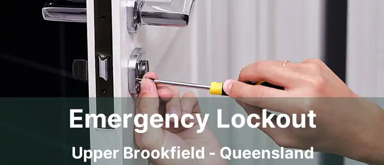 Emergency Lockout Upper Brookfield - Queensland