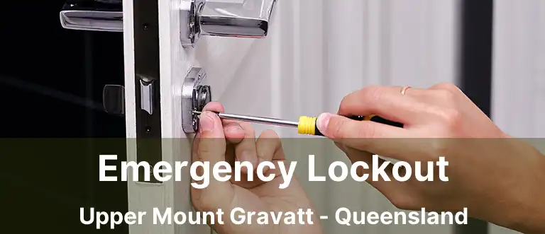 Emergency Lockout Upper Mount Gravatt - Queensland