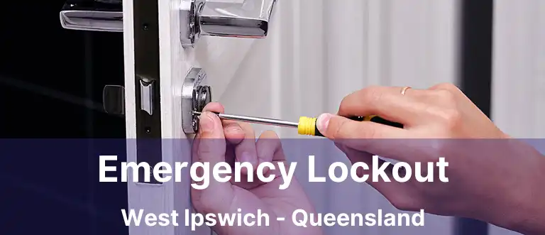 Emergency Lockout West Ipswich - Queensland