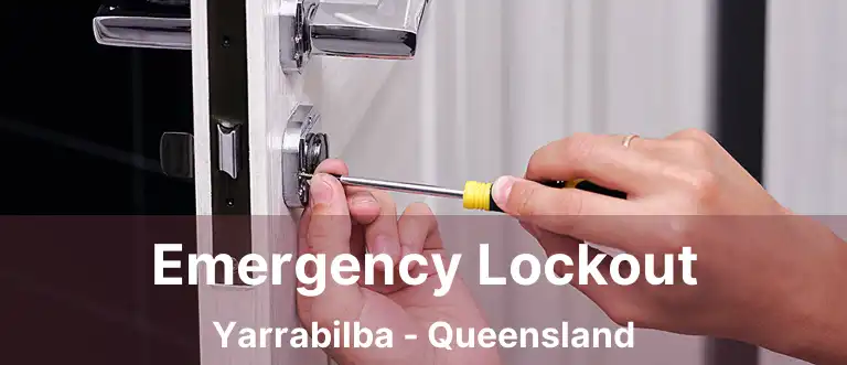 Emergency Lockout Yarrabilba - Queensland