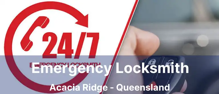 Emergency Locksmith Acacia Ridge - Queensland