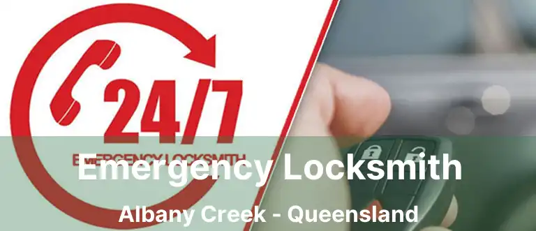 Emergency Locksmith Albany Creek - Queensland