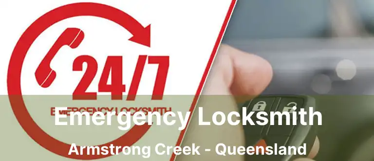 Emergency Locksmith Armstrong Creek - Queensland