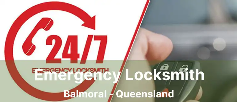 Emergency Locksmith Balmoral - Queensland