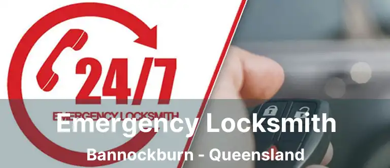Emergency Locksmith Bannockburn - Queensland
