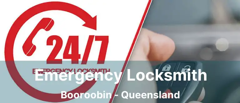 Emergency Locksmith Booroobin - Queensland