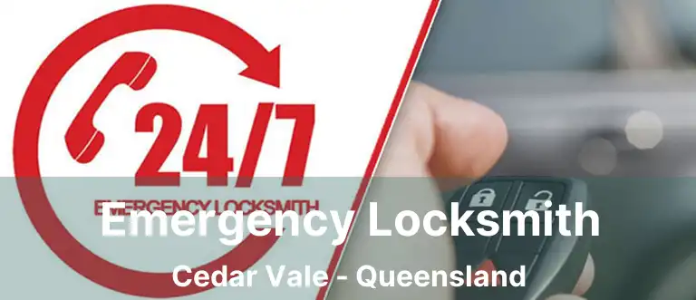Emergency Locksmith Cedar Vale - Queensland
