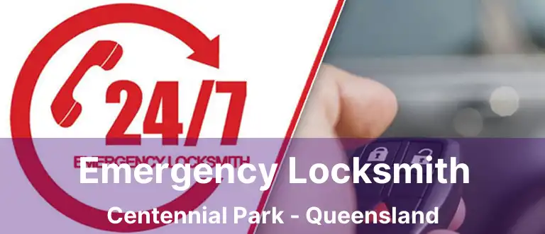 Emergency Locksmith Centennial Park - Queensland