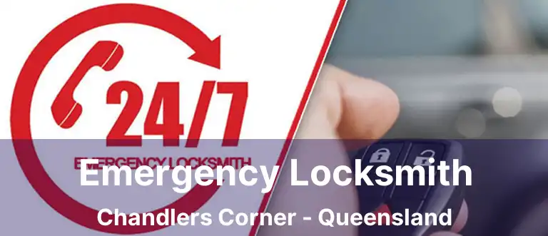 Emergency Locksmith Chandlers Corner - Queensland