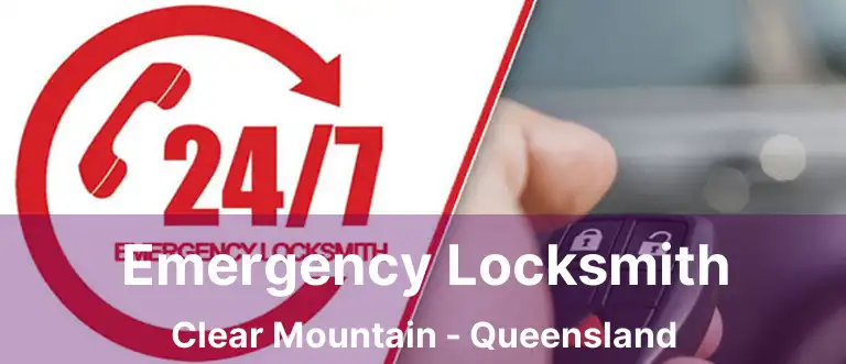 Emergency Locksmith Clear Mountain - Queensland