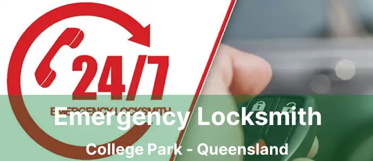 Emergency Locksmith College Park - Queensland