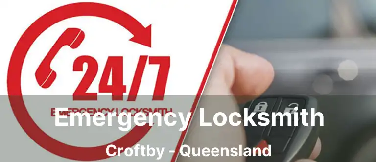 Emergency Locksmith Croftby - Queensland