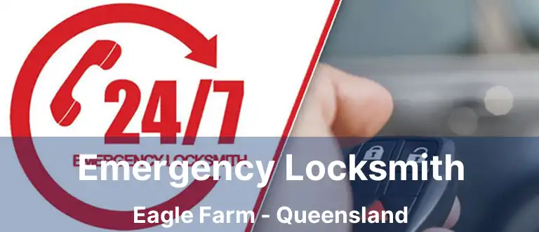 Emergency Locksmith Eagle Farm - Queensland