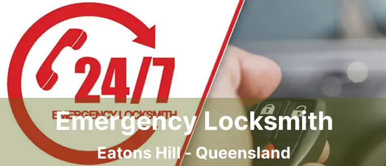 Emergency Locksmith Eatons Hill - Queensland
