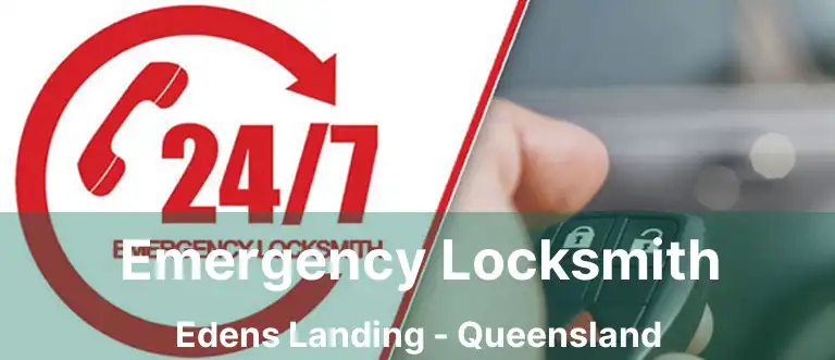Emergency Locksmith Edens Landing - Queensland