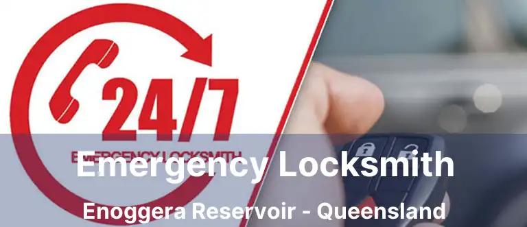Emergency Locksmith Enoggera Reservoir - Queensland