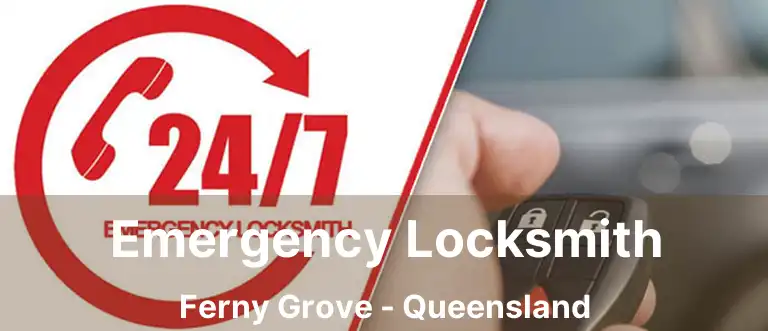 Emergency Locksmith Ferny Grove - Queensland