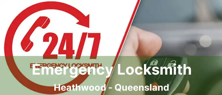 Emergency Locksmith Heathwood - Queensland