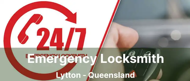 Emergency Locksmith Lytton - Queensland