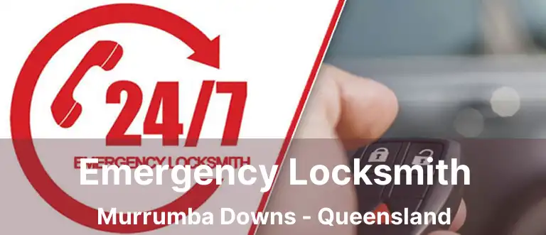 Emergency Locksmith Murrumba Downs - Queensland