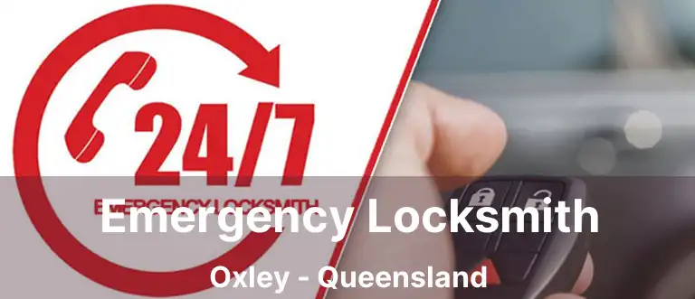 Emergency Locksmith Oxley - Queensland