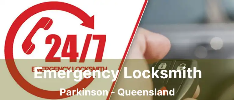 Emergency Locksmith Parkinson - Queensland