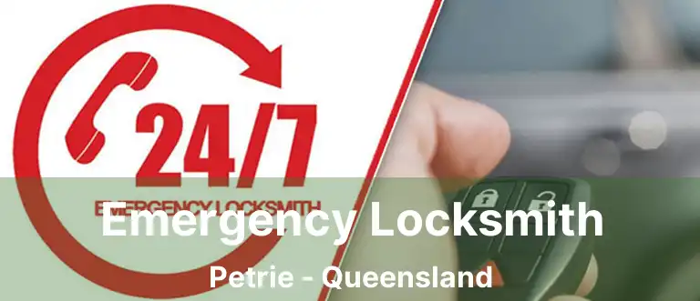 Emergency Locksmith Petrie - Queensland