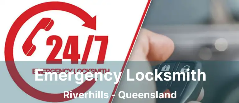 Emergency Locksmith Riverhills - Queensland