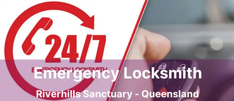 Emergency Locksmith Riverhills Sanctuary - Queensland