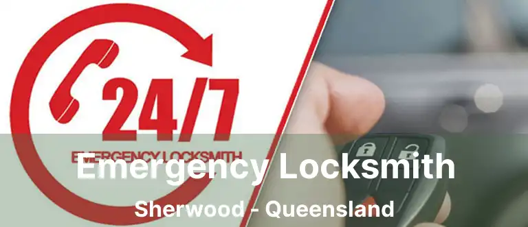Emergency Locksmith Sherwood - Queensland