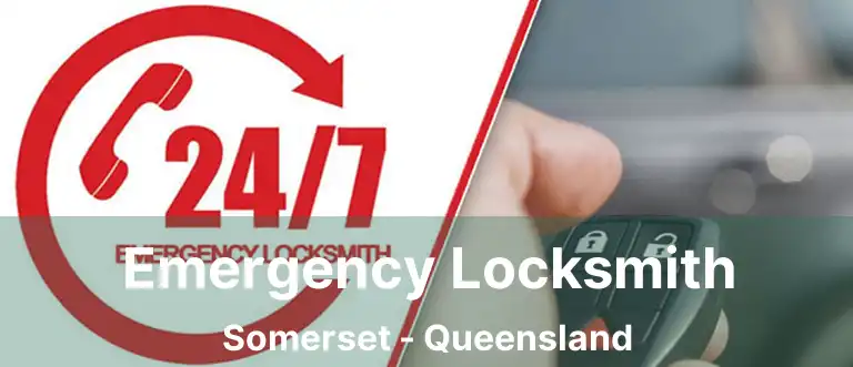 Emergency Locksmith Somerset - Queensland