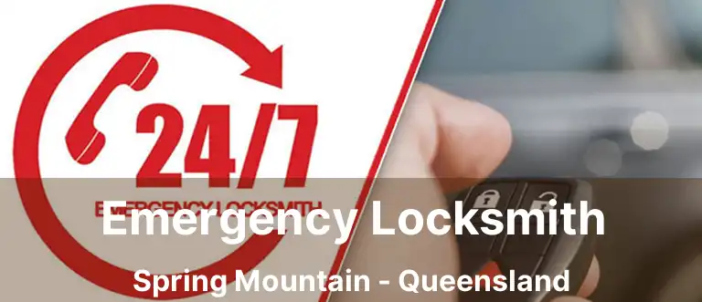Emergency Locksmith Spring Mountain - Queensland