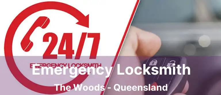 Emergency Locksmith The Woods - Queensland