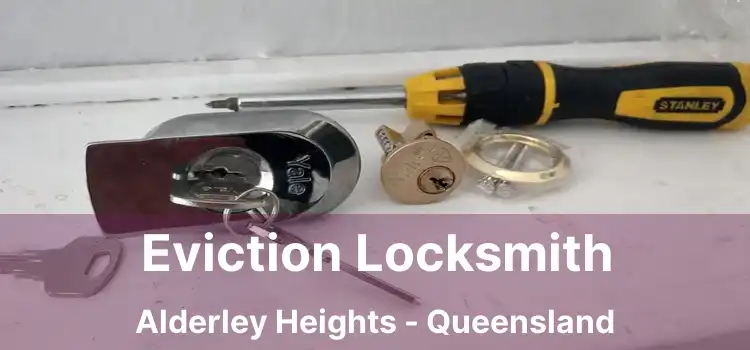 Eviction Locksmith Alderley Heights - Queensland