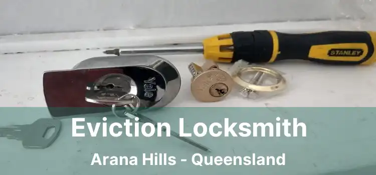 Eviction Locksmith Arana Hills - Queensland