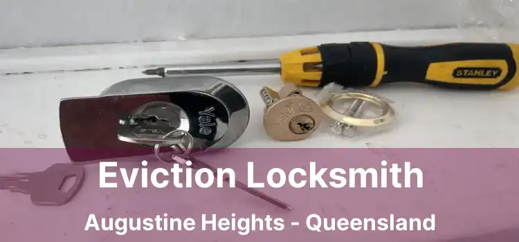 Eviction Locksmith Augustine Heights - Queensland