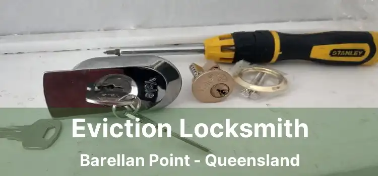 Eviction Locksmith Barellan Point - Queensland