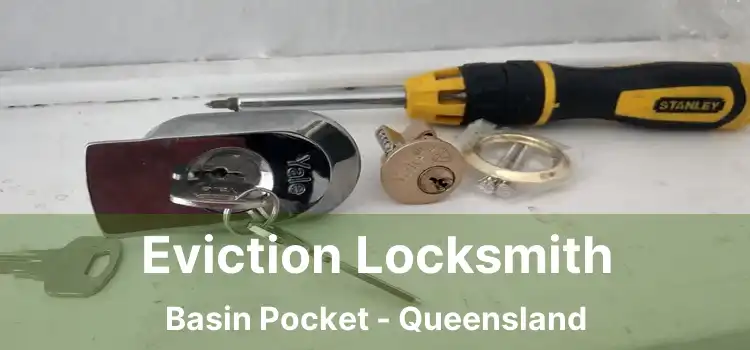 Eviction Locksmith Basin Pocket - Queensland