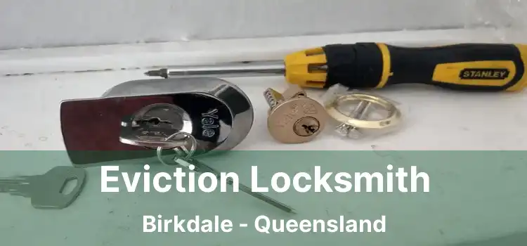 Eviction Locksmith Birkdale - Queensland