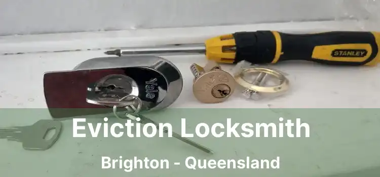 Eviction Locksmith Brighton - Queensland