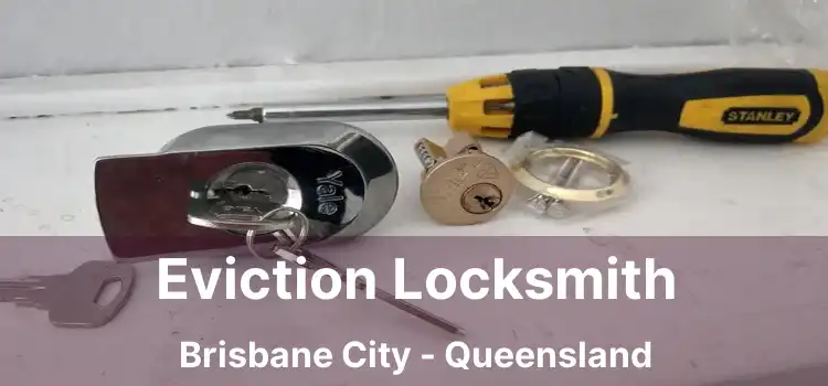 Eviction Locksmith Brisbane City - Queensland