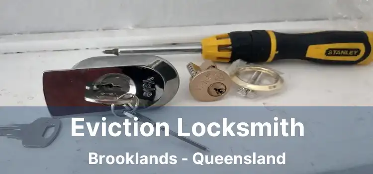 Eviction Locksmith Brooklands - Queensland