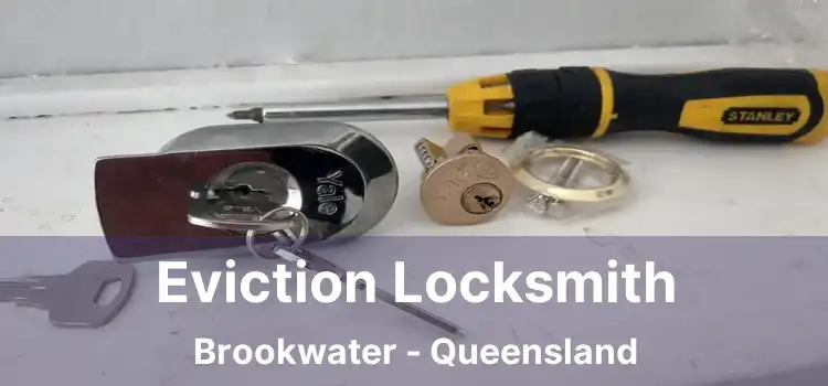 Eviction Locksmith Brookwater - Queensland