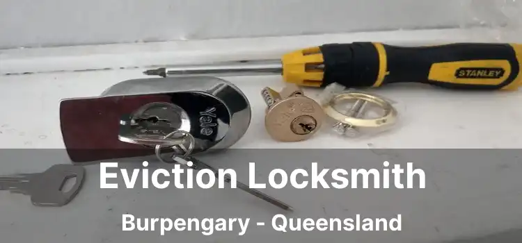 Eviction Locksmith Burpengary - Queensland