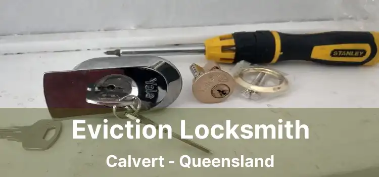 Eviction Locksmith Calvert - Queensland