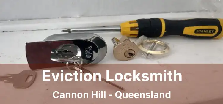 Eviction Locksmith Cannon Hill - Queensland