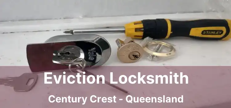 Eviction Locksmith Century Crest - Queensland